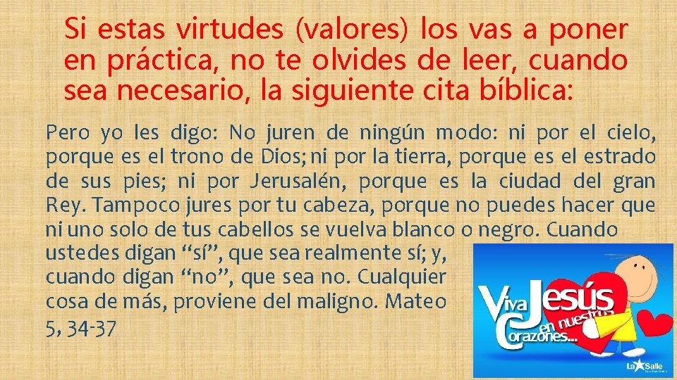 Si estas virtudes (valores) los vas a poner en práctica, no te olvides de