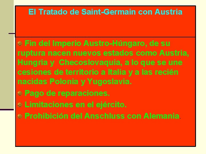 El Tratado de Saint-Germain con Austria Fin del Imperio Austro-Húngaro, de su ruptura nacen