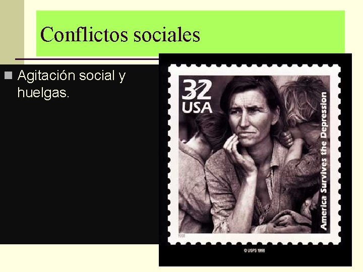 Conflictos sociales n Agitación social y huelgas. 