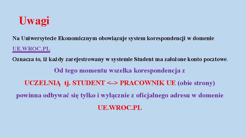 Uwagi Na Uniwersytecie Ekonomicznym obowiązuje system korespondencji w domenie UE. WROC. PL Oznacza to, Uwagi Na Uniwersytecie Ekonomicznym obowiązuje system korespondencji w domenie UE. WROC. PL Oznacza to,