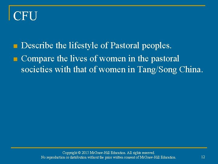 CFU n n Describe the lifestyle of Pastoral peoples. Compare the lives of women