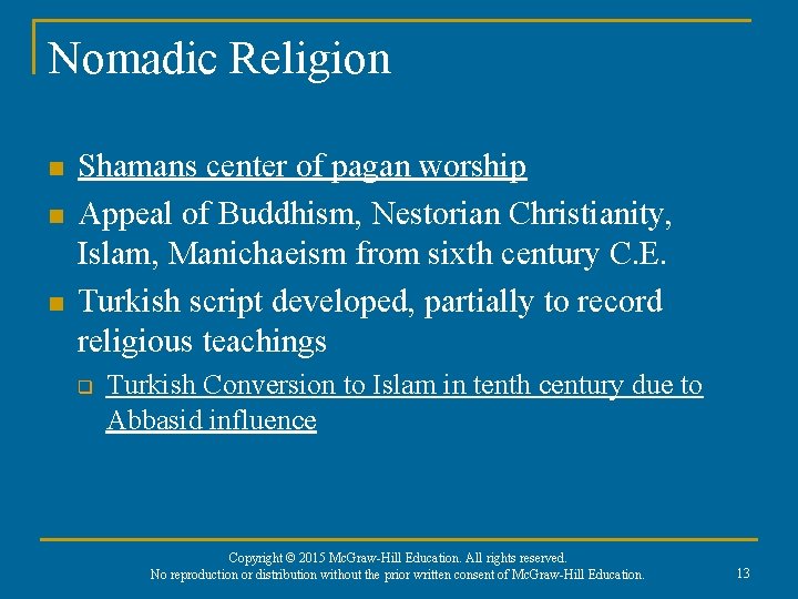 Nomadic Religion n Shamans center of pagan worship Appeal of Buddhism, Nestorian Christianity, Islam,