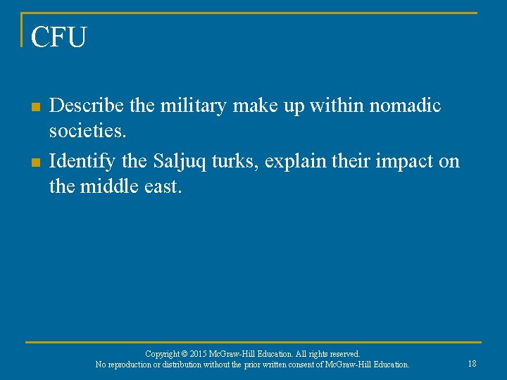 CFU n n Describe the military make up within nomadic societies. Identify the Saljuq