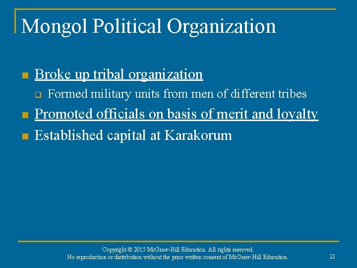 Mongol Political Organization n Broke up tribal organization q n n Formed military units