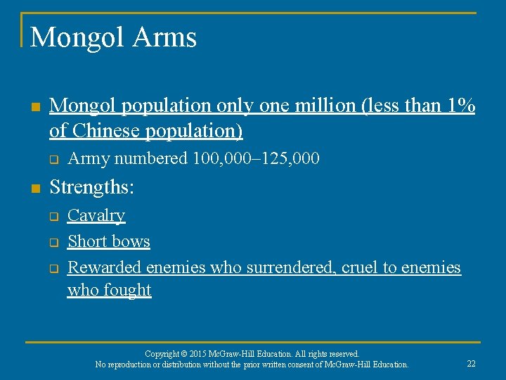 Mongol Arms n Mongol population only one million (less than 1% of Chinese population)