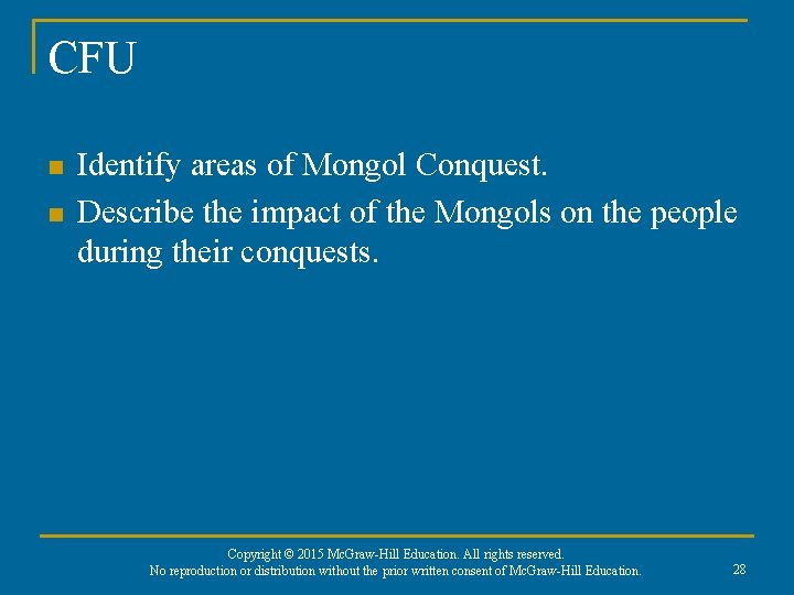 CFU n n Identify areas of Mongol Conquest. Describe the impact of the Mongols