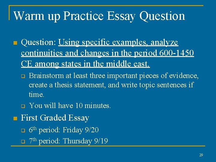 Warm up Practice Essay Question n Question: Using specific examples, analyze continuities and changes