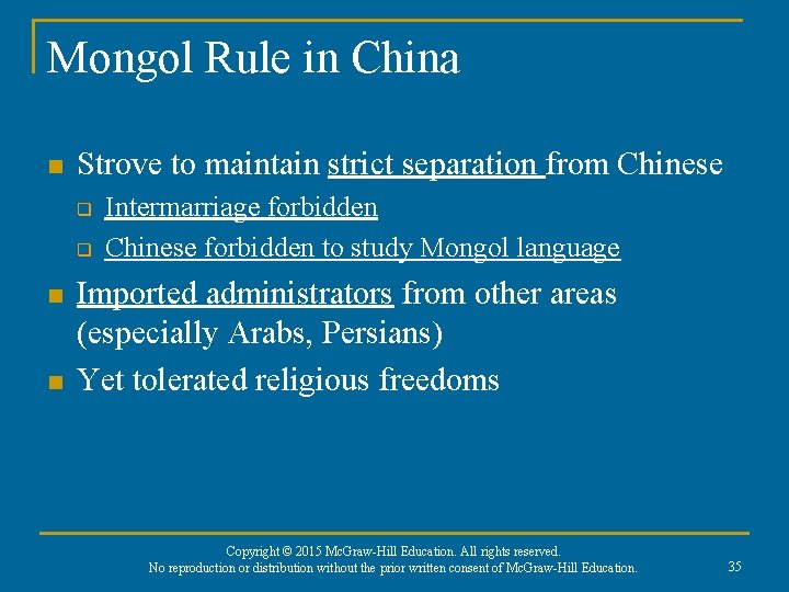 Mongol Rule in China n Strove to maintain strict separation from Chinese q q