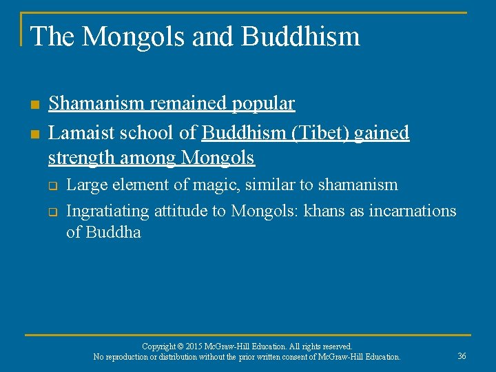 The Mongols and Buddhism n n Shamanism remained popular Lamaist school of Buddhism (Tibet)