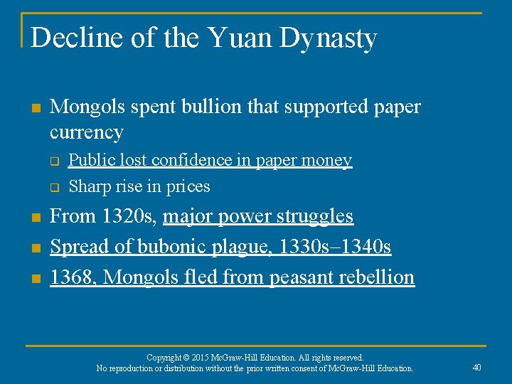 Decline of the Yuan Dynasty n Mongols spent bullion that supported paper currency q