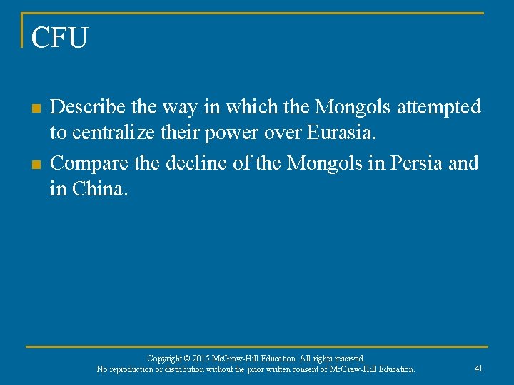 CFU n n Describe the way in which the Mongols attempted to centralize their