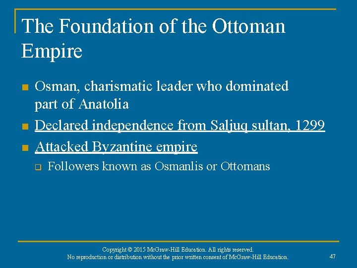 The Foundation of the Ottoman Empire n n n Osman, charismatic leader who dominated