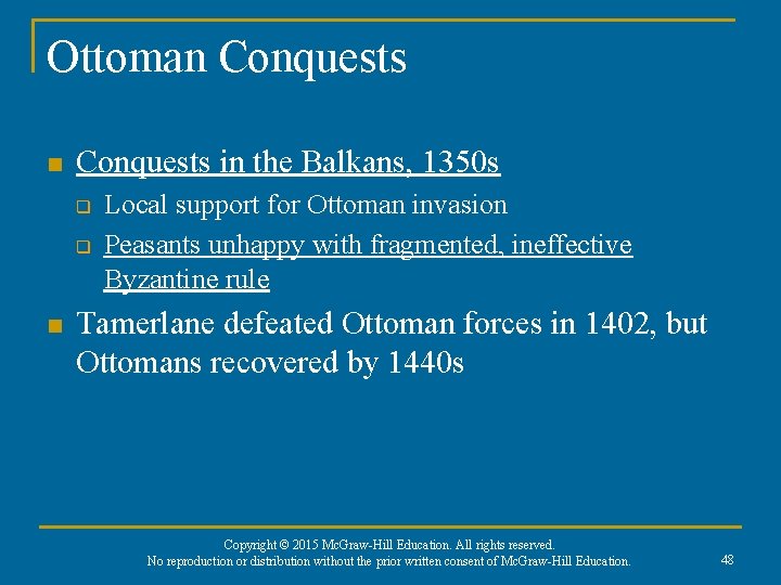 Ottoman Conquests in the Balkans, 1350 s q q n Local support for Ottoman