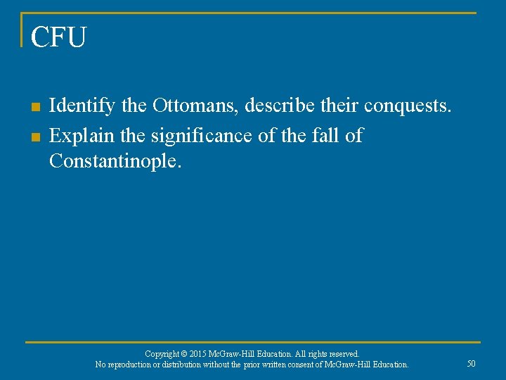 CFU n n Identify the Ottomans, describe their conquests. Explain the significance of the