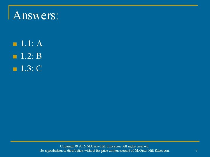 Answers: n n n 1. 1: A 1. 2: B 1. 3: C Copyright