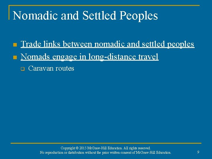Nomadic and Settled Peoples n n Trade links between nomadic and settled peoples Nomads