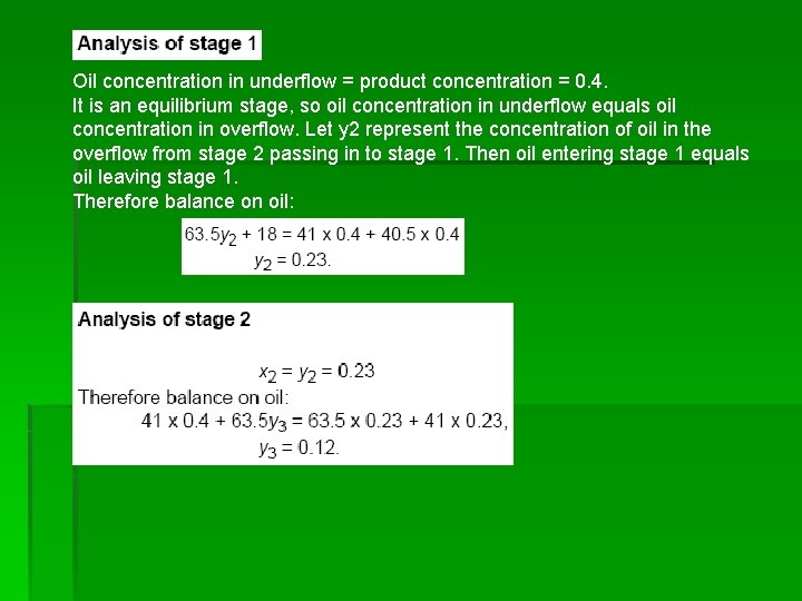 Oil concentration in underflow = product concentration = 0. 4. It is an equilibrium