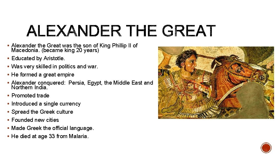 § Alexander the Great was the son of King Phillip II of § §