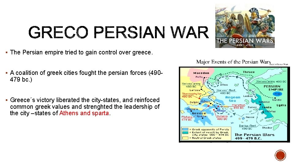 § The Persian empire tried to gain control over greece. § A coalition of