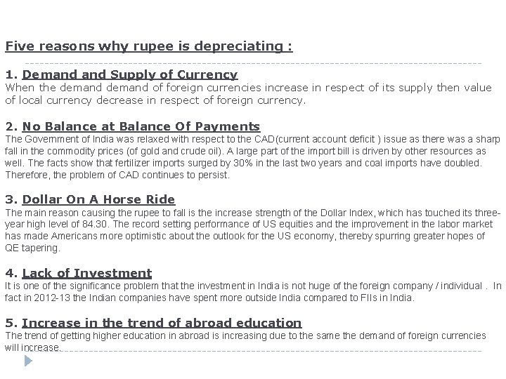 Five reasons why rupee is depreciating : 1. Demand Supply of Currency When the
