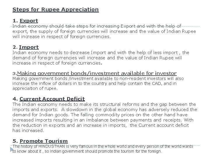 Steps for Rupee Appreciation 1. Export Indian economy should take steps for increasing Export