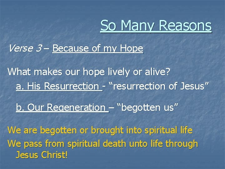 So Many Reasons Verse 3 – Because of my Hope What makes our hope