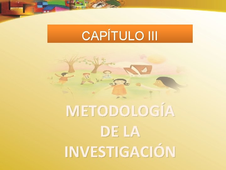 CAPÍTULO III METODOLOGÍA DE LA INVESTIGACIÓN 