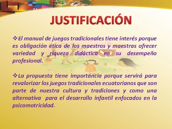 JUSTIFICACIÓN v. El manual de juegos tradicionales tiene interés porque es obligación ética de