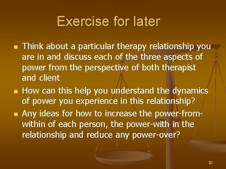 Exercise for later n n n Think about a particular therapy relationship you are