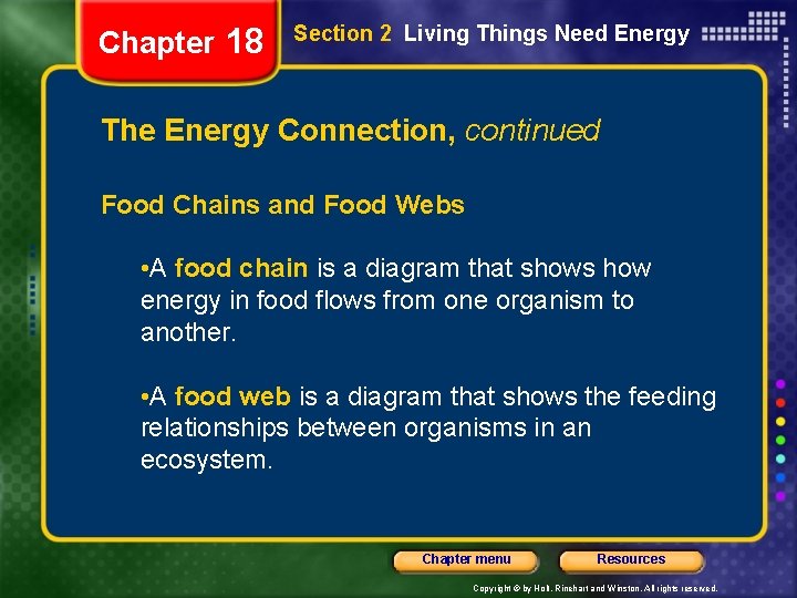 Chapter 18 Section 2 Living Things Need Energy The Energy Connection, continued Food Chains