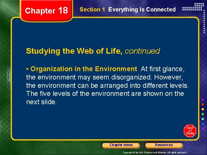 Chapter 18 Section 1 Everything Is Connected Studying the Web of Life, continued •