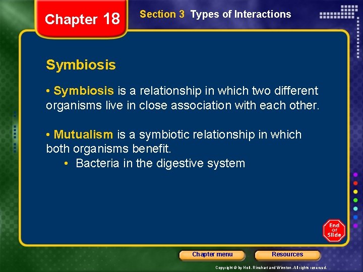 Chapter 18 Section 3 Types of Interactions Symbiosis • Symbiosis is a relationship in