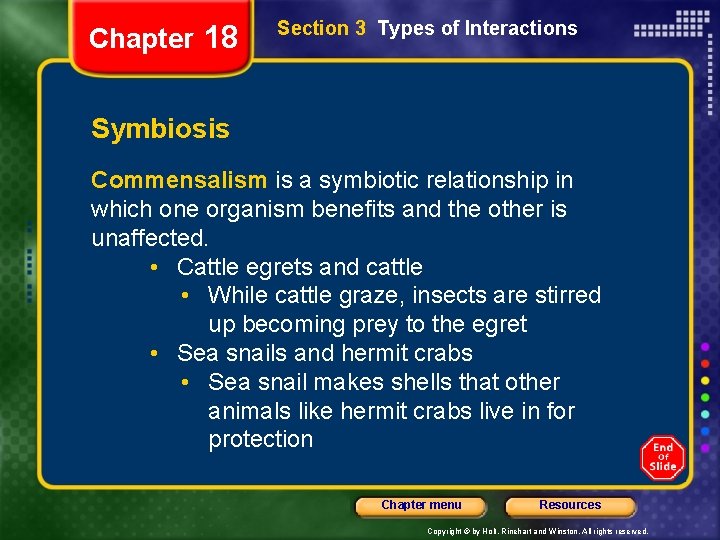 Chapter 18 Section 3 Types of Interactions Symbiosis Commensalism is a symbiotic relationship in