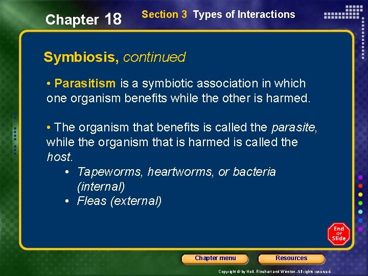 Chapter 18 Section 3 Types of Interactions Symbiosis, continued • Parasitism is a symbiotic