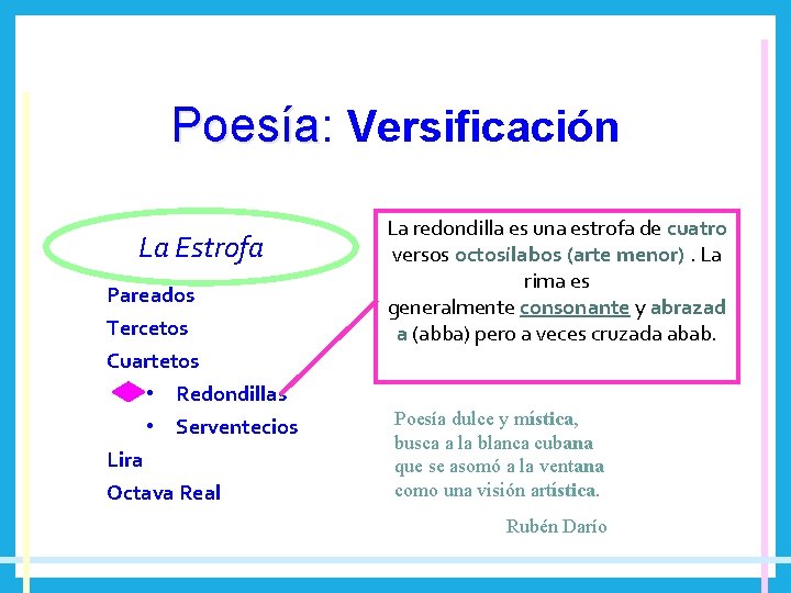 Poesía: Poesía Versificación La Estrofa Pareados Tercetos Cuartetos • Redondillas • Serventecios Lira Octava