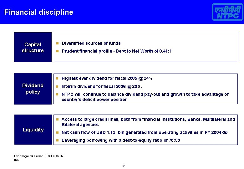 Financial discipline Capital structure n Diversified sources of funds n Prudent financial profile -