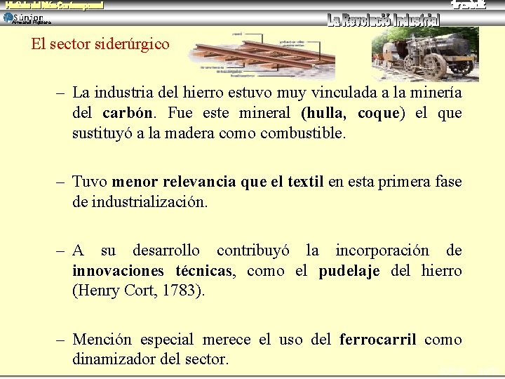 Armand Figuera El sector siderúrgico – La industria del hierro estuvo muy vinculada a