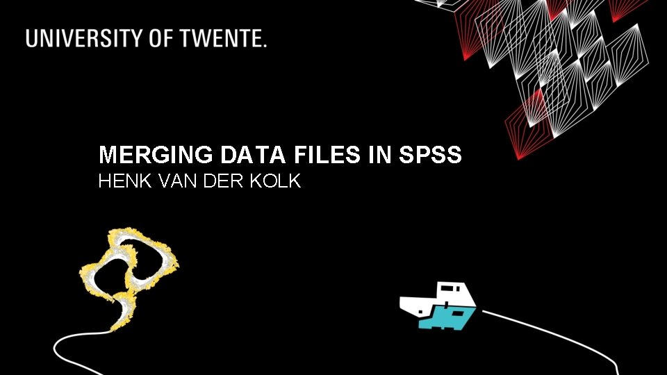 MERGING DATA FILES IN SPSS HENK VAN DER KOLK 