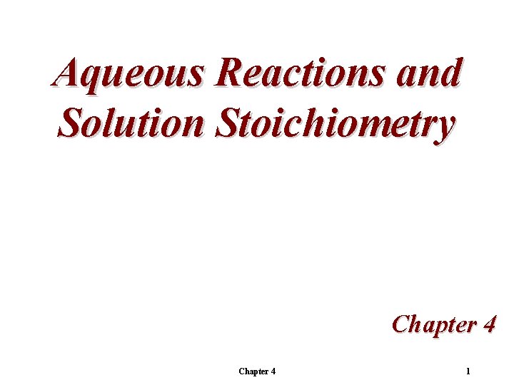 Aqueous Reactions and Solution Stoichiometry Chapter 4 1 