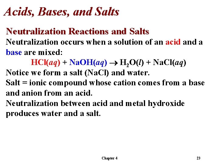 Acids, Bases, and Salts Neutralization Reactions and Salts Neutralization occurs when a solution of