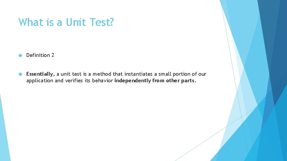 What is a Unit Test? Definition 2 Essentially, a unit test is a method