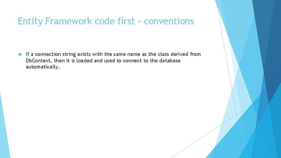 Entity Framework code first - conventions If a connection string exists with the same