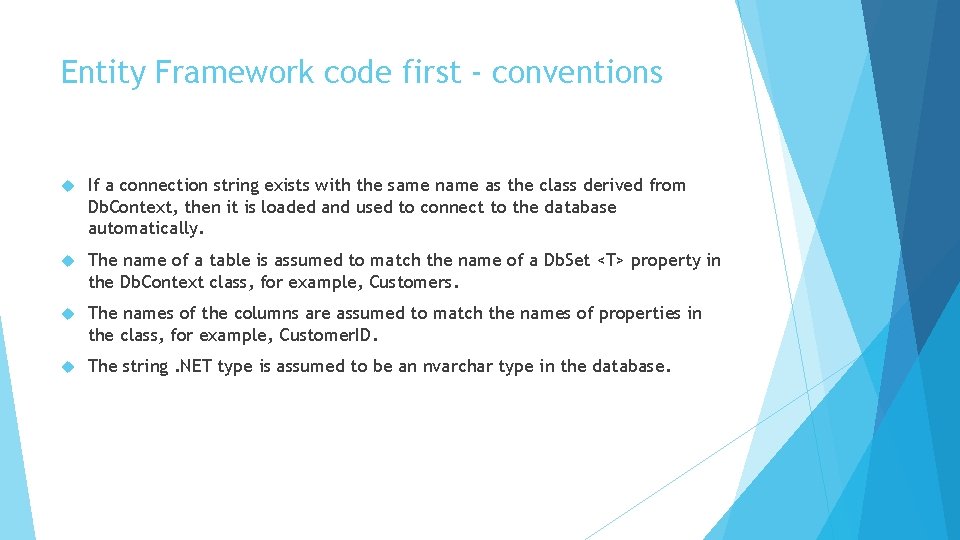 Entity Framework code first - conventions If a connection string exists with the same