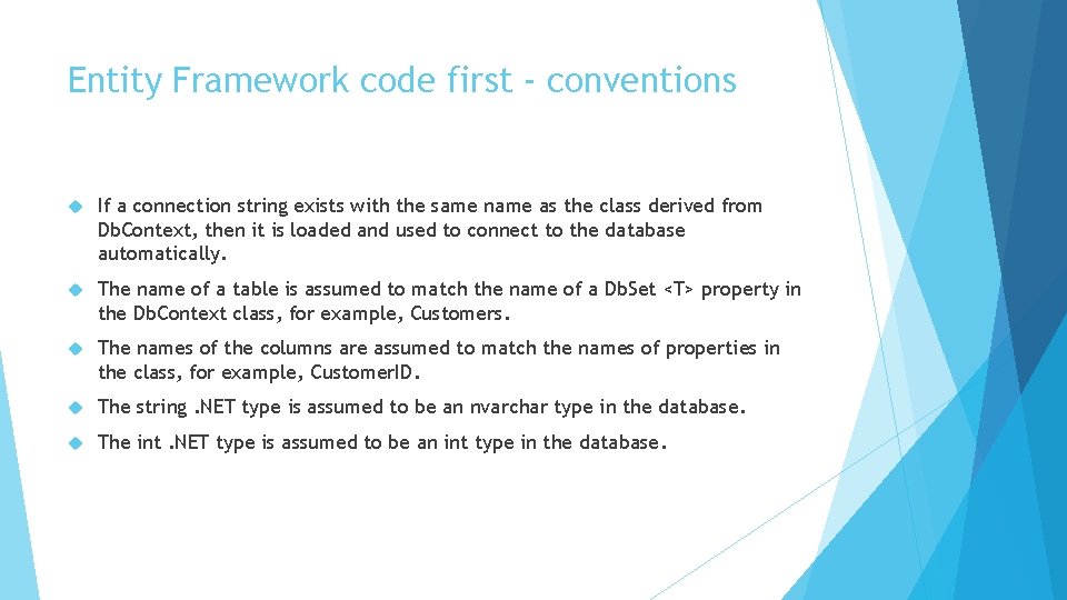 Entity Framework code first - conventions If a connection string exists with the same