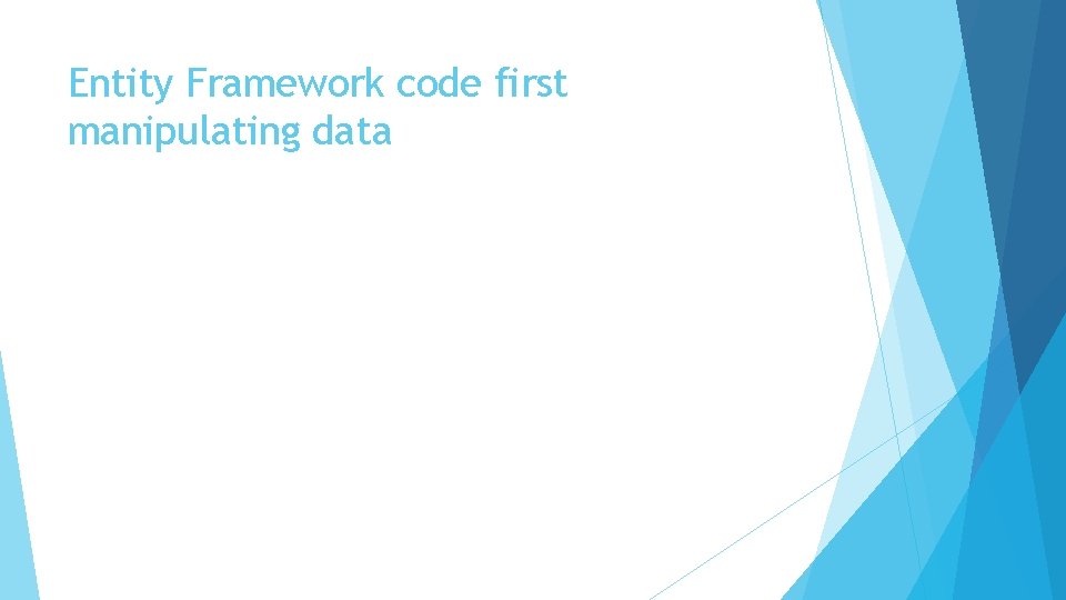 Entity Framework code first manipulating data 