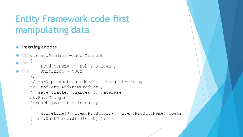 Entity Framework code first manipulating data Inserting entities Updating entities Deleting entities Querying entities