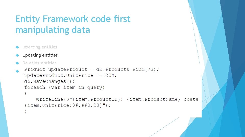 Entity Framework code first manipulating data Inserting entities Updating entities Deleting entities Querying entities