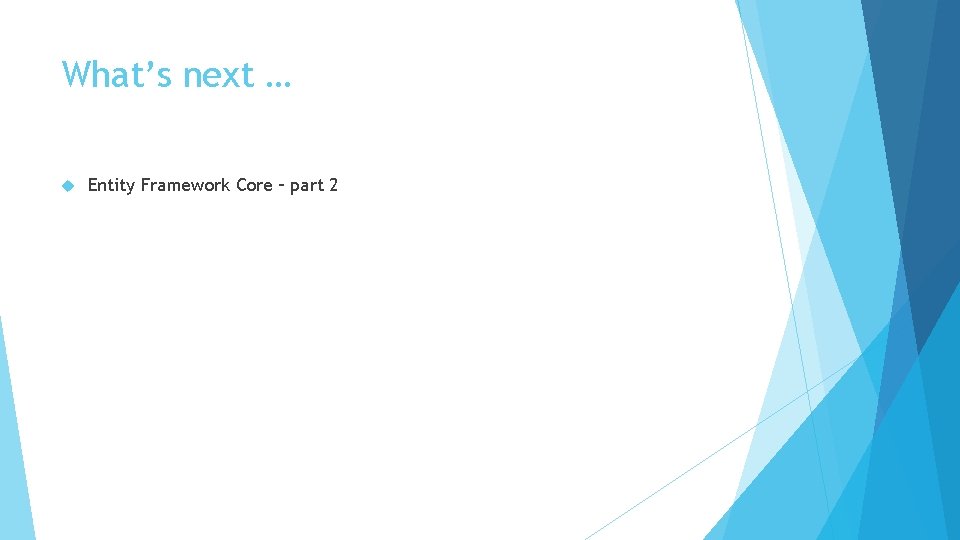 What’s next … Entity Framework Core – part 2 