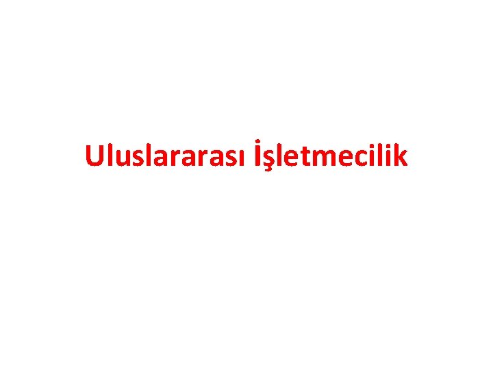 Uluslararası İşletmecilik 