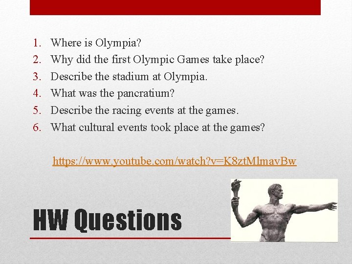 1. 2. 3. 4. 5. 6. Where is Olympia? Why did the first Olympic